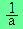 1/a